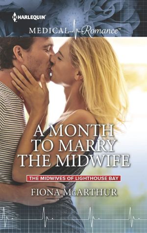 [The Midwives of Lighthouse Bay 01] • A Month to Marry the Midwife